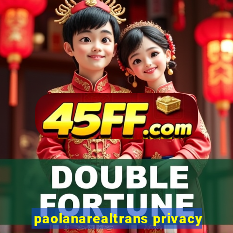 paolanarealtrans privacy